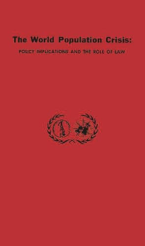 The World Population Crisis: Policy Implications and the Role of Law