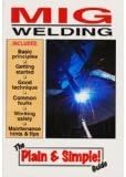 MIG WELDING THE PLAIN & SIMPLE GUIDE Paperback – 1 Jan. 1995