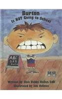 Hardcover Burton Is NOT Going to School Book
