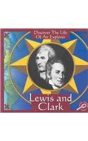Lewis and Clark (Discover the Life of an Explorer) 1589527933 Book Cover