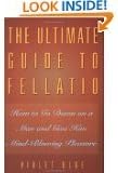 Ultimate Guide to Fellatio 2nd Ed, The (Ultimate Guides (Cleis)) by Violet Blue (2010) Paperback Paperback – January 1, 2002