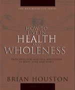 How to Live in Health and Wholeness 0975206001 Book Cover