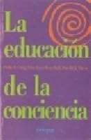 La educacion de la conciencia / Conscious Education: El puente hacia la libertad / The Bridge to Fredoom 9507395040 Book Cover