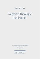 Negative Theologie Bei Paulus: Untersuchungen Zur Offenen Semantik in Der Rede Von Gott (German Edition) 316164767X Book Cover