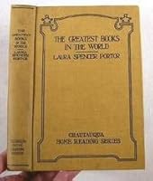The Greatest Books in the World. Interpretive Studies with Lists of Collateral Reading Helpful to the Study of Great Literature B000QY0HXU Book Cover
