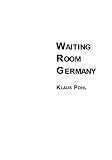 Waiting Room Germany