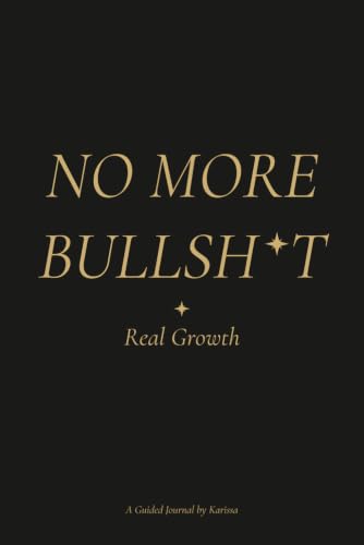 No More Bullsh*t: 52 Prompts for Real Growth — for sharp minds who want clarity, not clichés - image 1