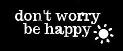 LLI Dont Worry Be Happy Sun | Decal Vinyl Sticker | Cars Trucks Vans Walls Laptop | White |5.5 x 2 in | LLI822