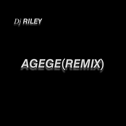 Écouter AGEGE de Dj Riley sur Amazon Music