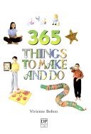 365 Things to Make and Do [Hardcover] Bolton, Vivienne