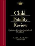 Child Fatality Review: An Interdisciplinary Guide and Photographic Reference