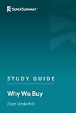 Study Guide: Why We Buy by Paco Underhill (SuperSummary)