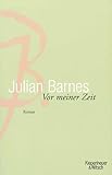 Vor meiner Zeit - Julian Barnes 
