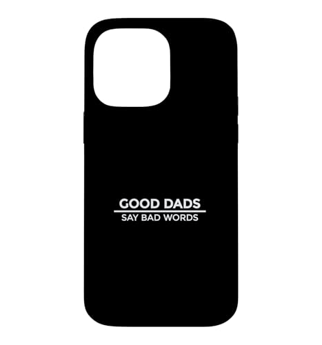 Good Dads Say Bad Words �X�}�z�P�[�X iPhone 14 Pro Max �p