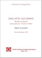 Dall'atto All'azione Blondel E Aristotele Nel Progetto de l'Action (1893): Blondel E Aristotele Nel Progetto de l'Action (1893) 8876528458 Book Cover