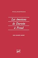 Les émotions de Darwin à Freud (Philosophies) 2130452205 Book Cover