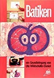 Preisvergleich Produktbild Batiken: Ein Grundlehrgang