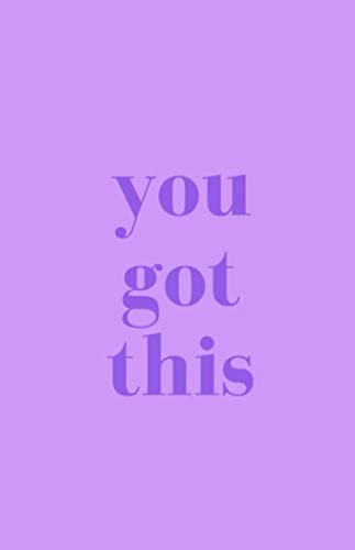 You Got This Inspirational Quote Print Purple Notebook - 8.5 X 5.5 A5 Size - 100 pages - Medium Lined Paperback Notebook for Writing, Notes, Doodling and Tracking