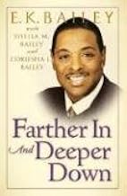 Farther In and Deeper Down
