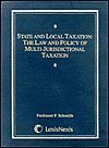 State and Local Taxation: The Law and Policy of Multi-Jurisdictional Taxation 0820548472 Book Cover