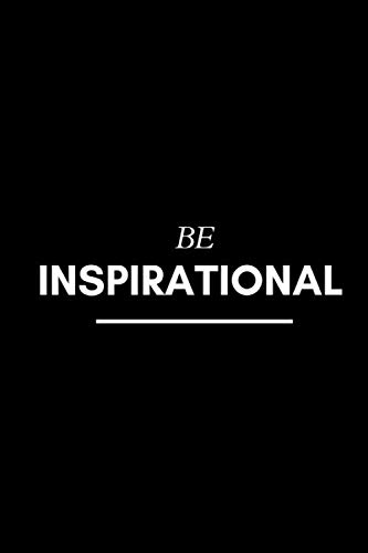 Be Inspirational
