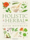 By David Hoffman - Holistic Herbal: A Safe and Practical Guide to Making and Using Herbal Remedies (2003-01-25) [Paperback]