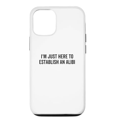 I'm Just Here To Establish an Alibi Funny ����ȃ��[���A �X�}�z�P�[�X iPhone 12/12 Pro �p