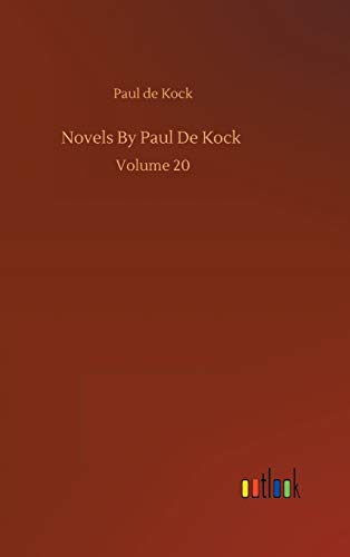 Novels By Paul De Kock: Volume 20
