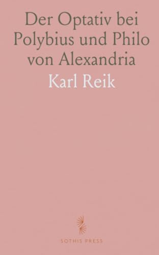 Der Optativ bei Polybius und Philo von Alexandria