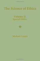 The Science of Ethics: Volume II - Special Ethics 1724734768 Book Cover