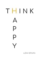 Think Happy 1093540036 Book Cover