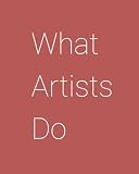 What Artists Do