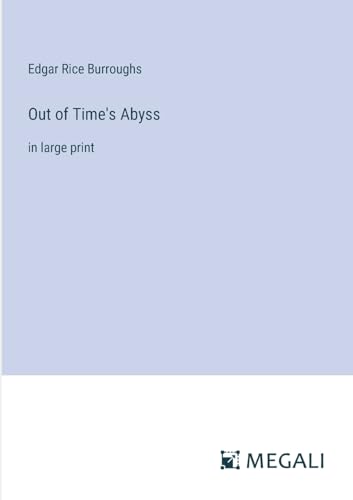 Out of Time's Abyss: in large print