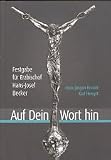 Auf Dein Wort hin. Bischof, Klerus und Feier der Liturgie im Erzbistum Paderborn 1930 - 2010. Festgabe für Erzbischof Hans-Josef Becker zum zehnjährigen Amtsjubiläum (Veröffentlichungen zur Geshichte der mitteldeutschen Kirchenprovinz Band 24)