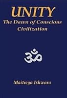 Unity: The Dawn of Conscious Civilization 0953666158 Book Cover