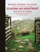 Echoing His Heartbeat: the Life of David  (Revised) (Women Opening the Word) B009HDVKVO Book Cover