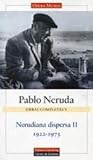 nerudiana dispersa 1922-1973 / nerudian scattered 1922-1973 (2): obras completas vol.v