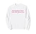 My Daughter and I Talk Shit About You Funny Mom Daughter Sweatshirt