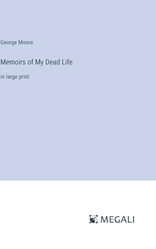Memoirs of My Dead Life: in large print