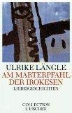 Am Marterpfahl der Irokesen: Liebesgeschichten (Collection S. Fischer) 3596223741 Book Cover