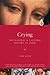 Crying: The Natural and Cultural History of Tears