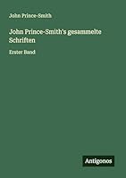 John Prince-Smith's gesammelte Schriften: Erster Band 3386417132 Book Cover