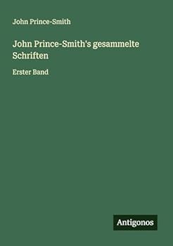 Paperback John Prince-Smith's gesammelte Schriften: Erster Band [German] Book