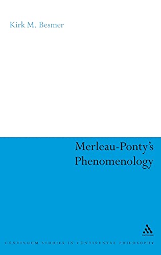 Merleau-Ponty's Phenomenology: The Problem of Ideal Objects (Continuum Studies in Continental Philosophy, 12)