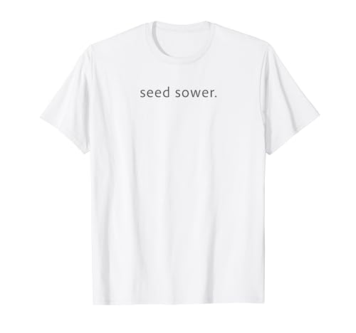 seed sower. Spring Nature Gardening Minimalistic T-Shirt