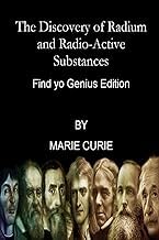 Featured Insights Audiobook The Discovery of Radium and Radio-Active Substances By Marie Curie (Find yo Genius Edition) 2025