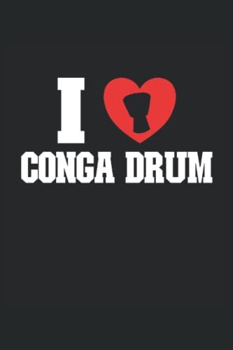  Conga Drum Notebook: Conga Drum Saying Notebook Gift Idea For Conga Drum Lovers