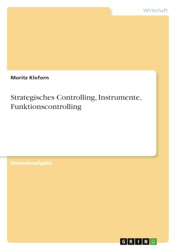 Strategisches Controlling, Instrumente, Funktionscontrolling (German Edition)