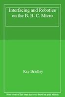 Interfacing and Robotics on the BBC Micro 074470023X Book Cover