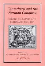 Buy Canterbury and the Norman Conquest Churches, Saints and Scholars, 1066-1109 — BookShops.in